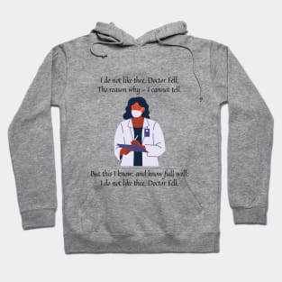 I do not like thee Doctor Fell nursery rhyme Hoodie